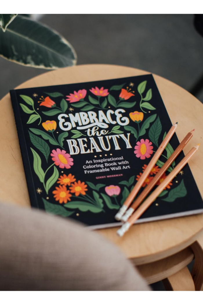 Embrace The Beauty: Inspirational Coloring Book W/ Frameable Wall Art