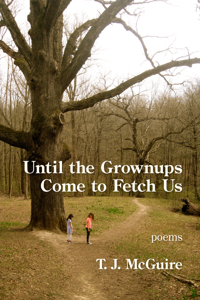 Until the Grownups Come to Fetch Us