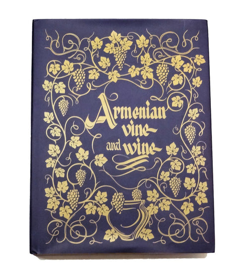 ARMENIA VINE AND WINE: A new publication on an almost forgotten wine country