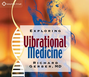 Exploring Vibrational Medicine