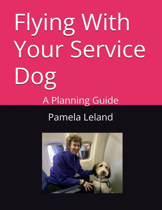 Flying with Your Service Dog by Pamela Leland