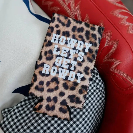 Howdy Let's Get Rowdy Leopard Slim Can Cooler