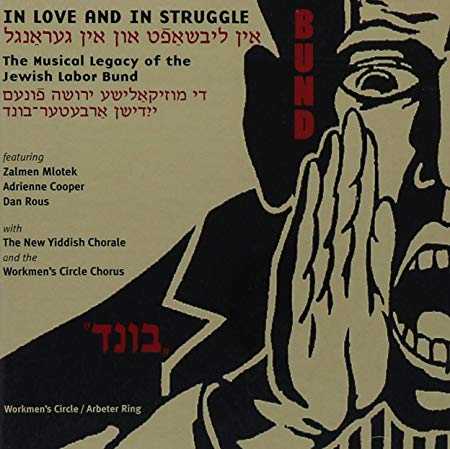 In Love and In Struggle: The Musical Legacy of the Jewish Labor Bund