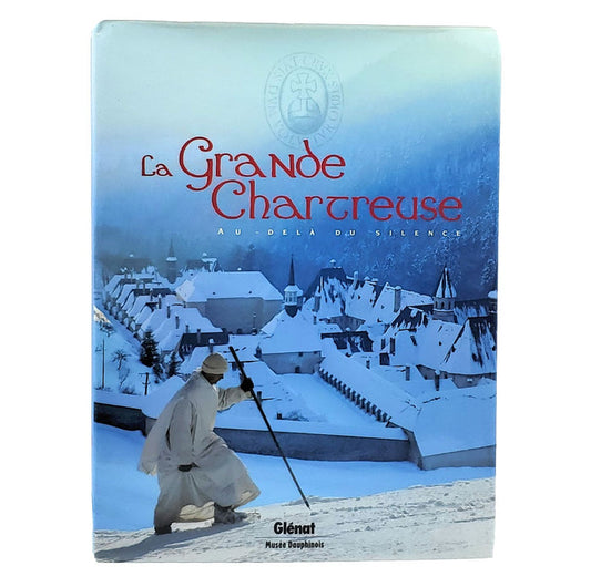 La Grande Chartreuse–au Dela du Silence