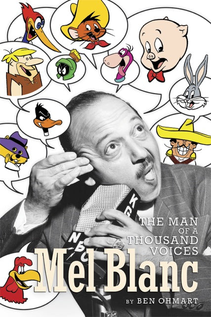 MEL BLANC: THE MAN OF A THOUSAND VOICES (hardback) - BearManor Manor