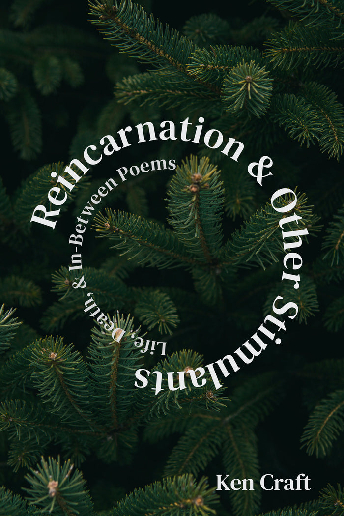 Reincarnation & Other Stimulants: Life, Death, & In-Between Poems