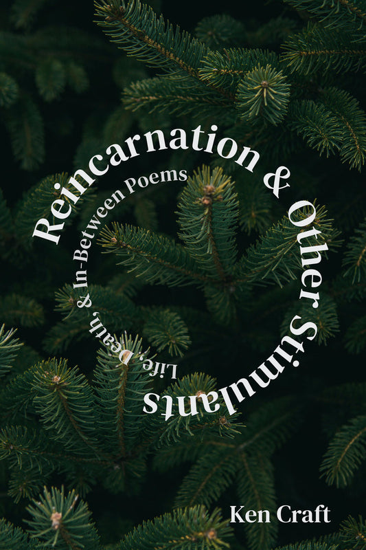 Reincarnation & Other Stimulants: Life, Death, & In-Between Poems