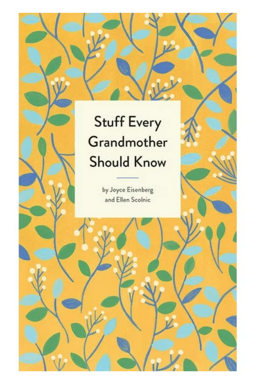 Stuff Every Grandmother Should Know