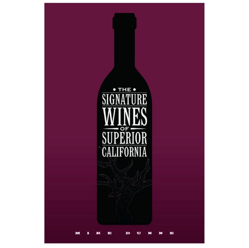 THE SIGNATURE WINES OF SUPERIOR CALIFORNIA 348pp.
