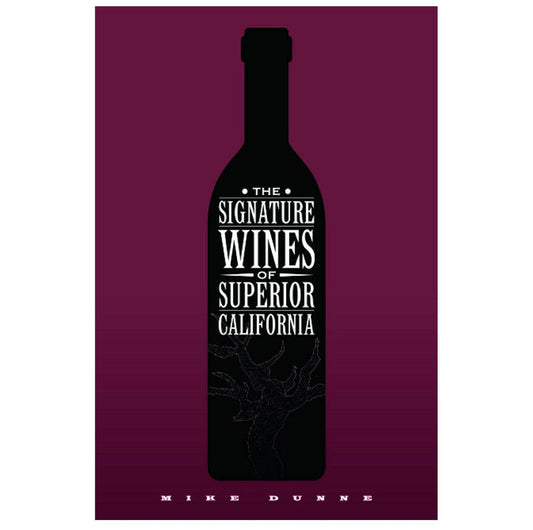 THE SIGNATURE WINES OF SUPERIOR CALIFORNIA 348pp.