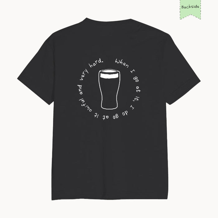 When I Go At It Cotton T-shirt