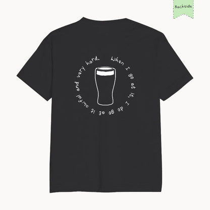 When I Go At It Cotton T-shirt