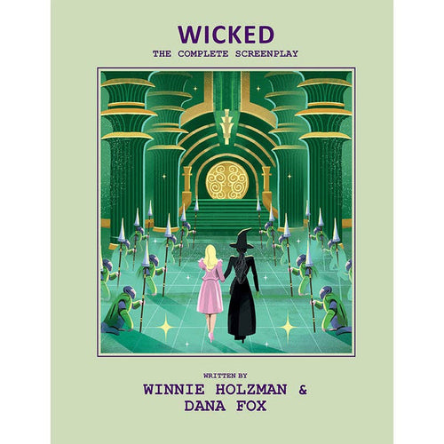 Wicked - The Complete Screenplay